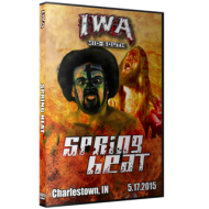 IWA Mid-South DVD May 17, 2015 "Spring Heat 2015" - Charlestown, IN  IWA Mid-South DVD May 17, 2015 "Spring Heat 2015" - Charlestown, IN