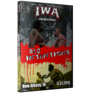IWA Mid-South DVD May 31, 2015 " Bad Intentions" - Albany, IN  IWA Mid-South DVD May 31, 2015 " Bad Intentions" - Albany, IN