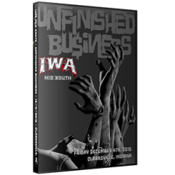 IWA Mid-South DVD December 4, 2015 "Unfinished Business" - Clarksville, IN  IWA Mid-South DVD December 4, 2015 "Unfinished Business" - Clarksville, IN