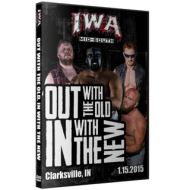 IWA Mid-South DVD January 15, 2015 "Out With the Old, In With the New 2015" - Clarksville, IN IWA Mid-South DVD January 15, 2015 "Out With the Old, In With the New 2015" - Clarksville, IN