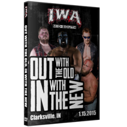 IWA Mid-South DVD January 15, 2015 "Out With the Old, In With the New 2015" - Clarksville, IN IWA Mid-South DVD January 15, 2015 "Out With the Old, In With the New 2015" - Clarksville, IN