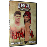 IWA Mid-South DVD January 22, 2015 "Reckoning" - Clarksville, IN IWA Mid-South DVD January 22, 2015 "Reckoning" - Clarksville, IN