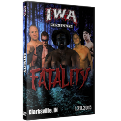 IWA Mid-South DVD January 29, 2015 "Fatality" - Clarksville, IN IWA Mid-South DVD January 29, 2015 "Fatality" - Clarksville, IN
