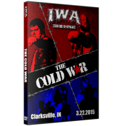 IWA Mid-South DVD February 22, 2015 "The Cold War" - Clarksville, IN IWA Mid-South DVD February 22, 2015 "The Cold War" - Clarksville, IN
