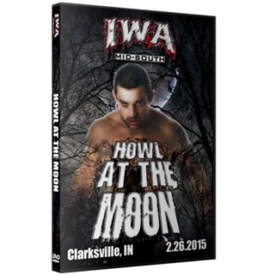 IWA Mid-South DVD February 26, 2015 "Howl at the Moon" - Clarksville, IN