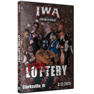 IWA Mid-South DVD March 12, 2015 "Lethal Lottery" - Clarksville, IN IWA Mid-South DVD March 12, 2015 "Lethal Lottery" - Clarksville, IN