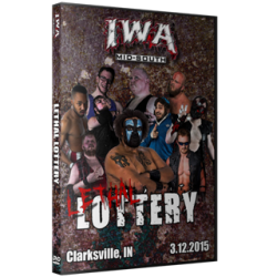 IWA Mid-South DVD March 12, 2015 "Lethal Lottery" - Clarksville, IN IWA Mid-South DVD March 12, 2015 "Lethal Lottery" - Clarksville, IN