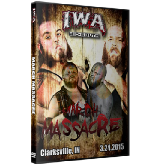 IWA Mid-South DVD March 24, 2015 "March Massacre" - Clarksville, IN