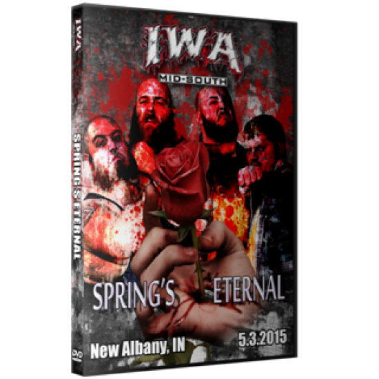 IWA Mid-South DVD May 3, 2015 "Springs Eternal" - New Albany, IN 