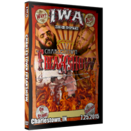 IWA Mid-South DVD July 25, 2015 "Charlestown Freakshow" - Charlestown, IN IWA Mid-South DVD July 25, 2015 "Charlestown Freakshow" - Charlestown, IN