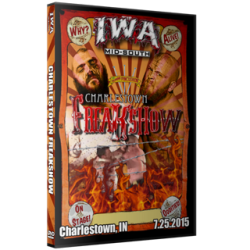 IWA Mid-South DVD July 25, 2015 "Charlestown Freakshow" - Charlestown, IN IWA Mid-South DVD July 25, 2015 "Charlestown Freakshow" - Charlestown, IN
