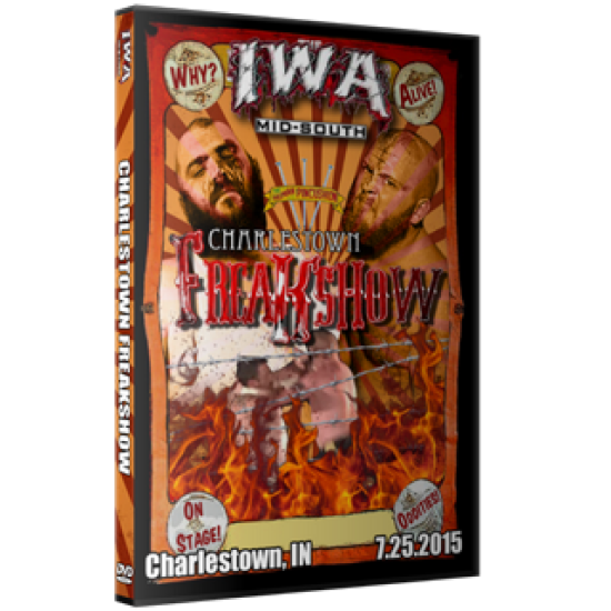 IWA Mid-South DVD July 25, 2015 "Charlestown Freakshow" - Charlestown, IN