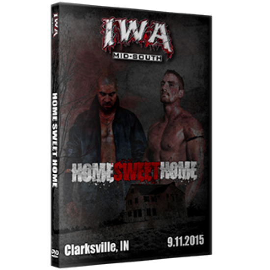 IWA Mid-South DVD September 11, 2015 "Home Sweet Home" - Clarksville, IN