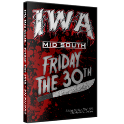 IWA Mid-South DVD October 30, 2015 "Friday the 30th" - Clarksville, IN  IWA Mid-South DVD October 30, 2015 "Friday the 30th" - Clarksville, IN