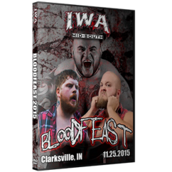 IWA Mid-South DVD November 26, 2015 "BloodFeast" - Clarksville, IN  IWA Mid-South DVD November 26, 2015 "BloodFeast" - Clarksville, IN