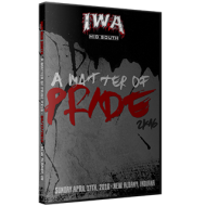 IWA Mid-South DVD April 17, 2016 "A Matter of Pride 2K16" - New Albany, IN IWA Mid-South DVD April 17, 2016 "A Matter of Pride 2K16" - New Albany, IN