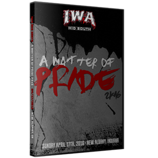 IWA Mid-South DVD April 17, 2016 "A Matter of Pride 2K16" - New Albany, IN