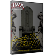 IWA Mid-South DVD May 13, 2016 "Simply the Best 10" - Clarksville, IN IWA Mid-South DVD May 13, 2016 "Simply the Best 10" - Clarksville, IN
