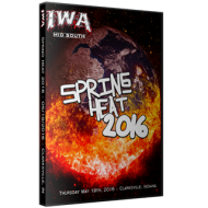 IWA Mid-South DVD May 19, 2016 "Spring Heat 2016" - Clarksville, IN  IWA Mid-South DVD May 19, 2016 "Spring Heat 2016" - Clarksville, IN