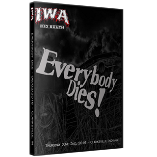 IWA Mid-South DVD June 2, 2016 "Everybody Dies" - Clarksville, IN 