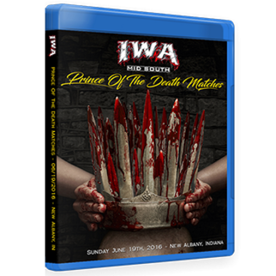 IWA Mid-South Blu-ray/DVD June 19, 2016 "Prince of the Death Matches" - New Albany, IN