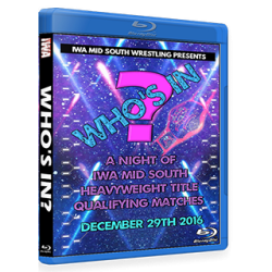 IWA Mid-South Blu-ray/DVD December 29, 2016 "Who's In" - Memphis, IN  IWA Mid-South Blu-ray/DVD December 29, 2016 "Who's In" - Memphis, IN
