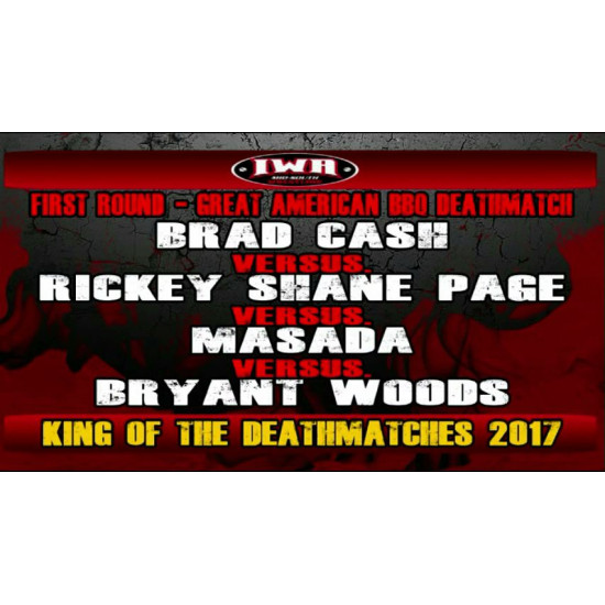 IWA Mid-South May 20, 2017 "King of the Death Match Tournament 2017" - Memphis, IN (Download)