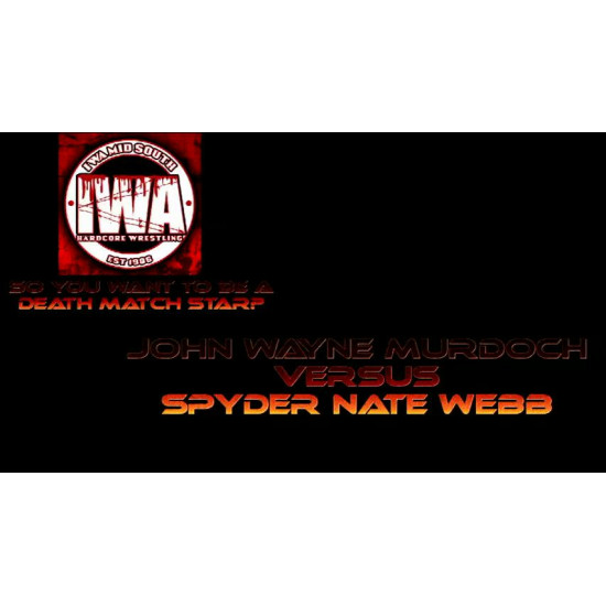 IWA Mid-South August 12, 2017 "So You Wanna Be a Deathmatch Star?" - Memphis, IN (Download)