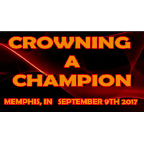 IWA Mid-South September 9, 2017 "Crowning A Champion" - Memphis, IN (Download)