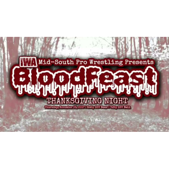 IWA Mid-South November 23, 2017 "Bloodfeast 2017" - Memphis, IN (Download)