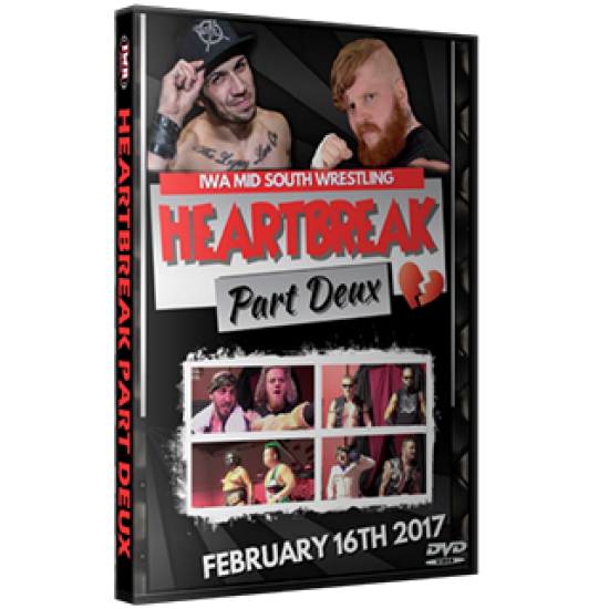 IWA Mid-South DVD February 16, 2017 "Heartbreak: Part Deux" - Jeffersonville, IN