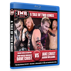 IWA Mid-South Blu-ray/DVD February 23, 2017 "A Tale Of Two Kings" - Jeffersonville, IN IWA Mid-South Blu-ray/DVD February 23, 2017 "A Tale Of Two Kings" - Jeffersonville, IN