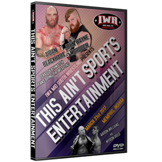 IWA Mid-South DVD March 31, 2017 "This Ain't Sports Entertainment" - Memphis, IN 