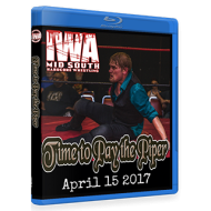 IWA Mid-South Blu-ray/DVD April 15, 2017 "Time to Pay the Piper" - Memphis, IN  IWA Mid-South Blu-ray/DVD April 15, 2017 "Time to Pay the Piper" - Memphis, IN
