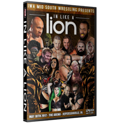 IWA Mid-South DVD May 18, 2017 "In Like a Lion" - Jeffersonville, IN  IWA Mid-South DVD May 18, 2017 "In Like a Lion" - Jeffersonville, IN