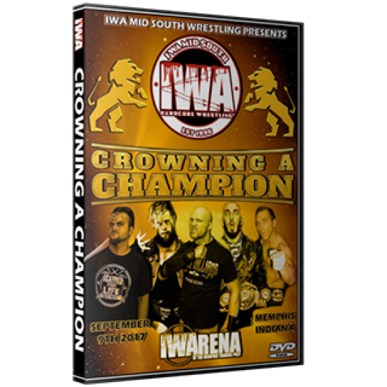 IWA Mid-South DVD September 9, 2017 "Crowning A Champion" - Memphis, IN 