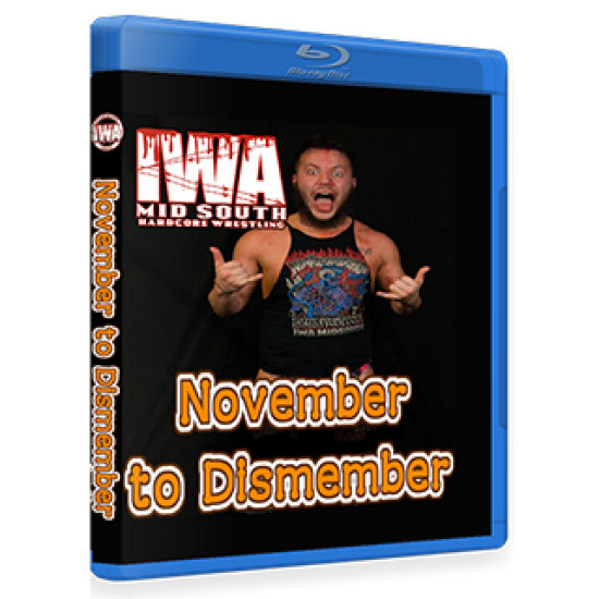 IWA Mid-South Blu-ray/DVD November 9. 2017 "November to Dismember" - Memphis, IN