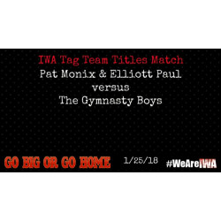 IWA Mid-South January 25, 2018 "Go Big Or Go Home" - Memphis, IN (Download) IWA Mid-South January 25, 2018 "Go Big Or Go Home" - Memphis, IN (Download)