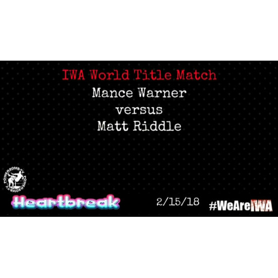 IWA Mid-South February 15, 2018 "Heartbreak" - Memphis, IN (Download)