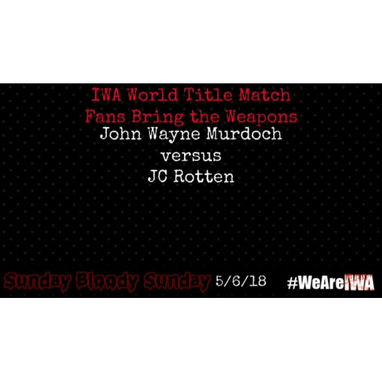 IWA Mid-South May 6, 2018 "Sunday Bloody Sunday" - Memphis, IN (Download)