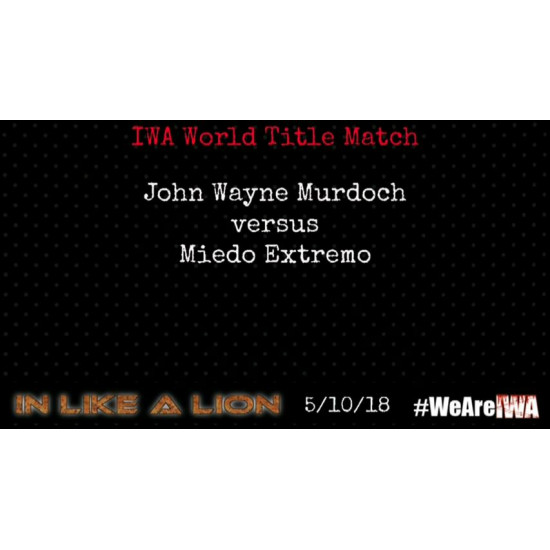 IWA Mid-South May 10, 2018 "In Like a Lion" - Memphis, IN (Download)