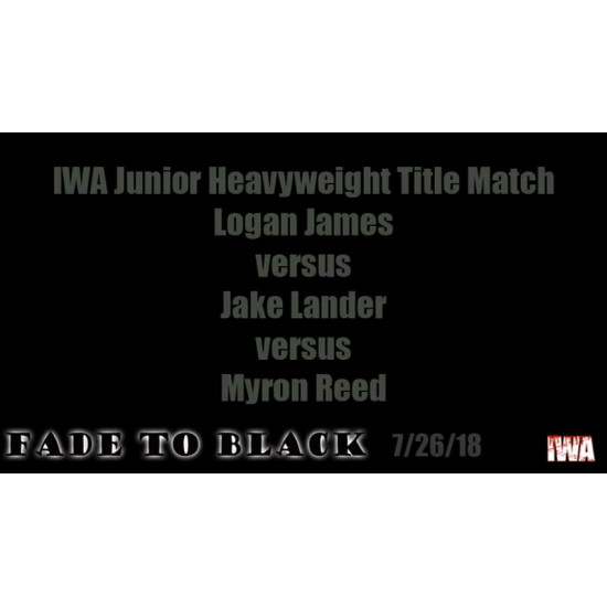 IWA Mid-South July 21 & 26, 2018 "Don't Be A Menace & Fade To Black" - Memphis, IN (Download)