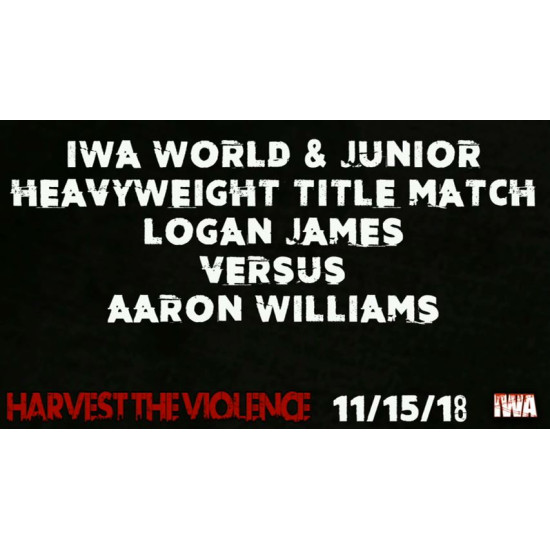 IWA Mid-South November 15, 2018 "Harvest The Violence" - Jeffersonville, IN (Download)