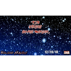IWA Mid-South December 13 & 20, 2018 "Winter Tryout Show & Holiday Havoc" - Jeffersonville, IN (Download) IWA Mid-South December 13 & 20, 2018 "Winter Tryout Show & Holiday Havoc" - Jeffersonville, IN (Download)