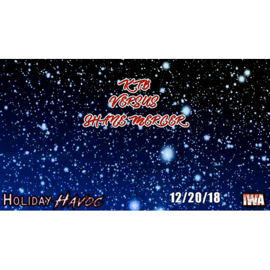 IWA Mid-South December 13 & 20, 2018 "Winter Tryout Show & Holiday Havoc" - Jeffersonville, IN (Download)