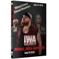 IWA Mid-South DVD July 15 & 19, 2018 "What I Love About Sundays & Payback, Pain & Agony" - Memphis, IN IWA Mid-South DVD July 15 & 19, 2018 "What I Love About Sundays & Payback, Pain & Agony" - Memphis, IN