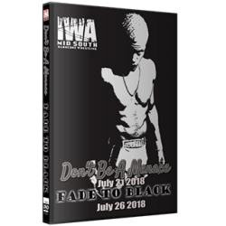 IWA Mid-South DVD July 21 & 26, 2018 "Don't Be A Menace & Fade To Black" - Memphis, IN IWA Mid-South DVD July 21 & 26, 2018 "Don't Be A Menace & Fade To Black" - Memphis, IN