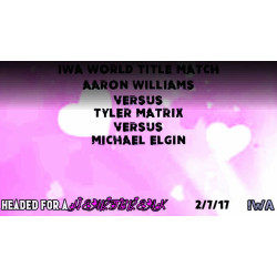 IWA Mid-South February 7, 2019 "Headed For A Heartbreak" - Jeffersonville, IN (Download) IWA Mid-South February 7, 2019 "Headed For A Heartbreak" - Jeffersonville, IN (Download)