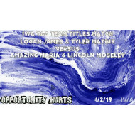IWA Mid-South April 2, 2019 "Opportunity Hurts" - Jeffersonville, IN (Download) IWA Mid-South April 2, 2019 "Opportunity Hurts" - Jeffersonville, IN (Download)