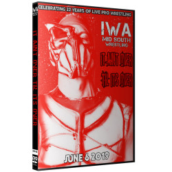 IWA Mid-South DVD June 6, 2019 "It Ain't Over Till Its Over" - Jeffersonville, IN IWA Mid-South DVD June 6, 2019 "It Ain't Over Till Its Over" - Jeffersonville, IN